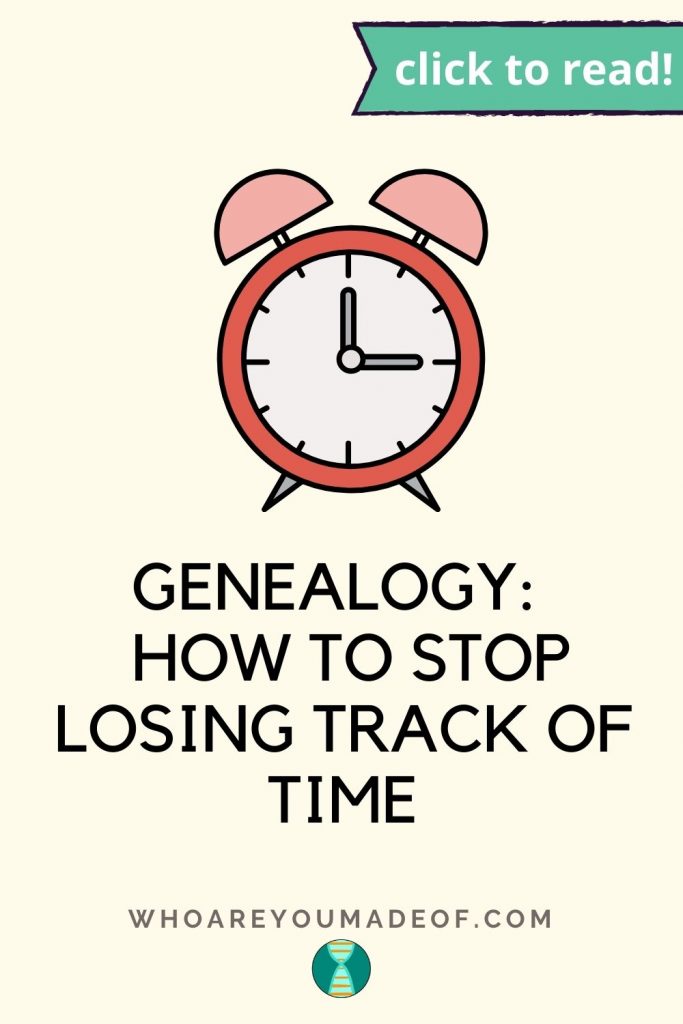 Genealogy:  How to Stop Losing Track of Time Pinterest image with clock 