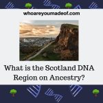 What is the Scotland DNA Region on Ancestry
