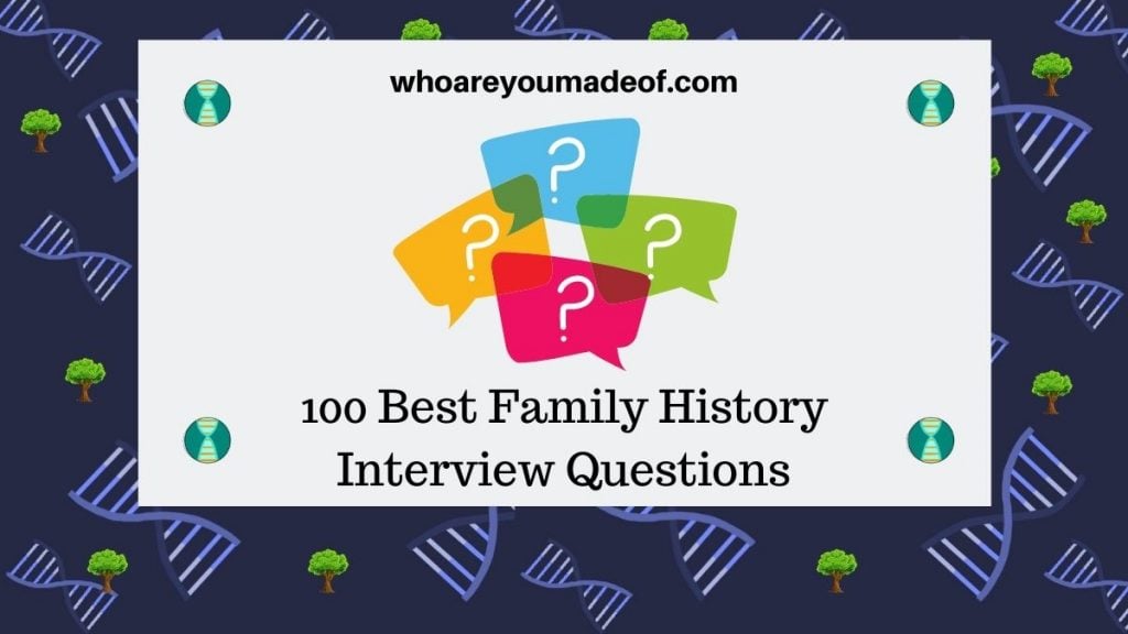 100 Best Family History Interview Questions