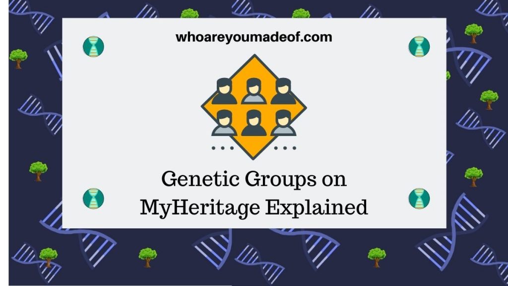 Genetic Groups on MyHeritage Explained