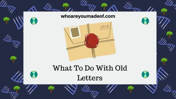 What To Do With Old Letters