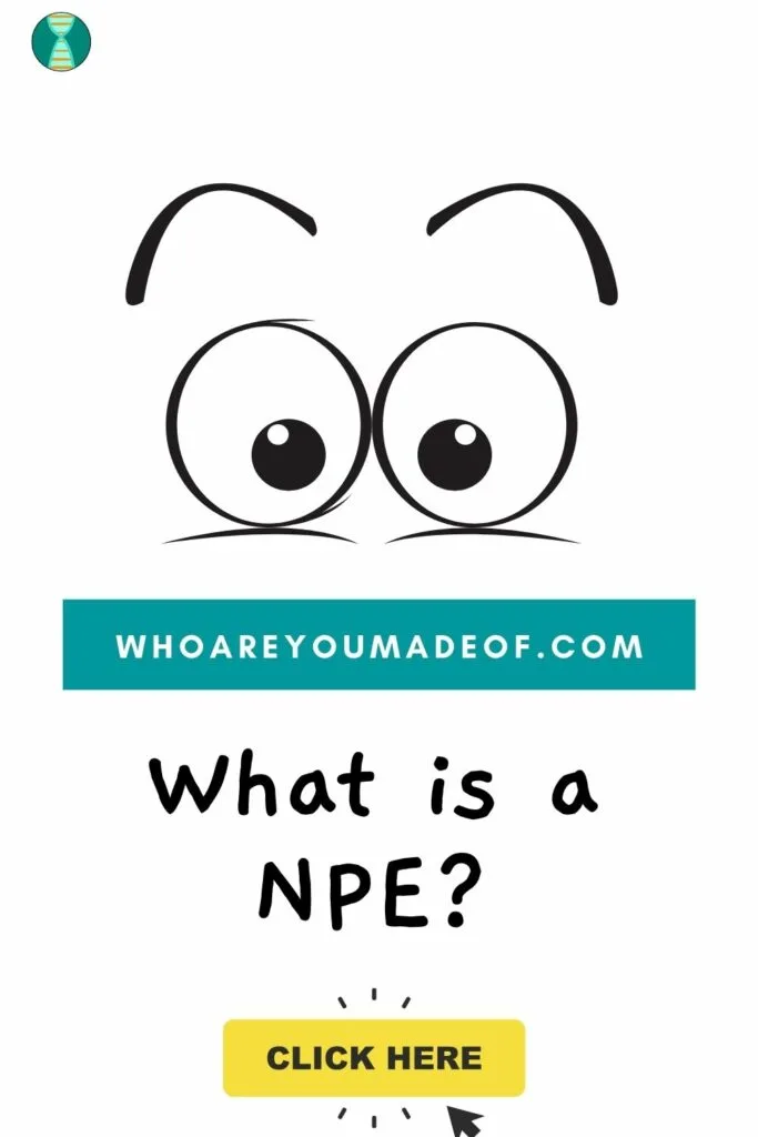 Pinterest image title:  What is a NPE, as well as a graphic of surprised cartoon eyes