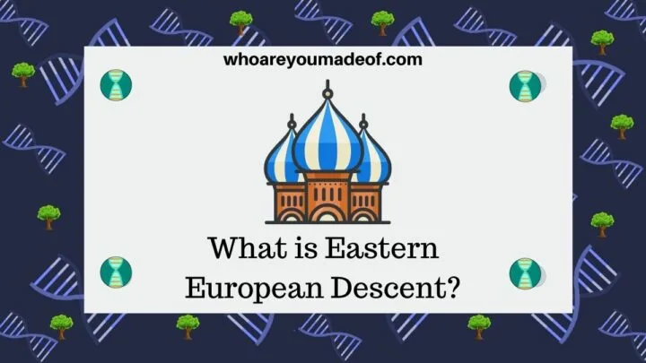 What is Eastern European Descent?