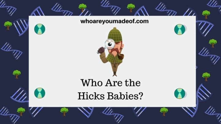 Who Are the Hicks Babies?