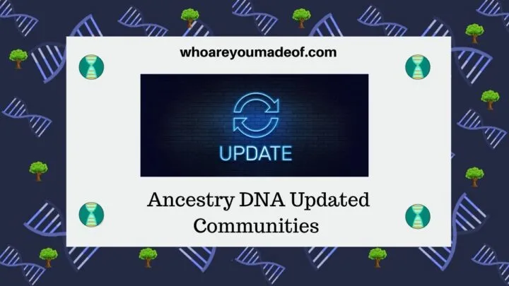 Ancestry DNA Updated Communities