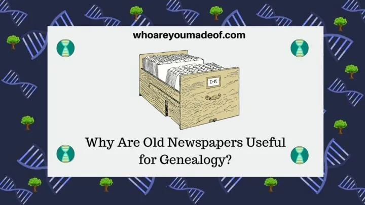 Why Are Old Newspapers Useful for Genealogy