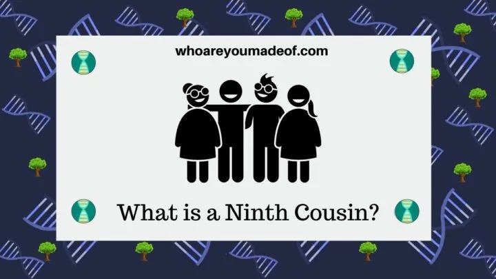 What is a Ninth Cousin?