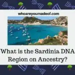 What is the Sardinia DNA Region on Ancestry?
