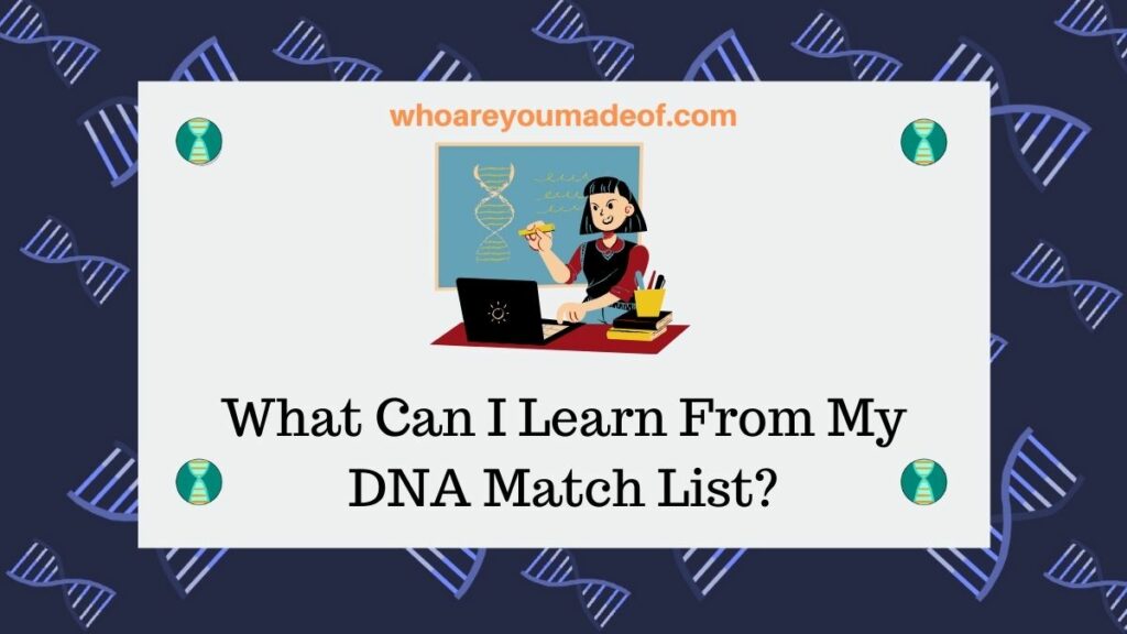 What can I learn from my DNA match list decorative graphic