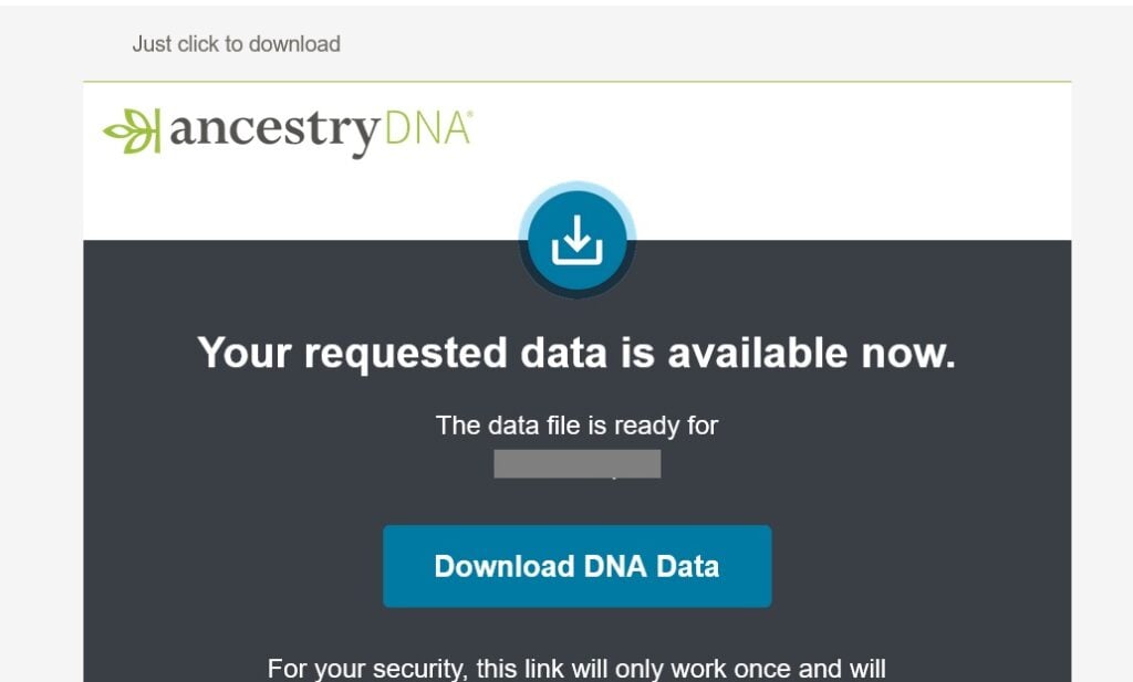 The e-mail from Ancestry DNA with the link to the website where I can finally download my data