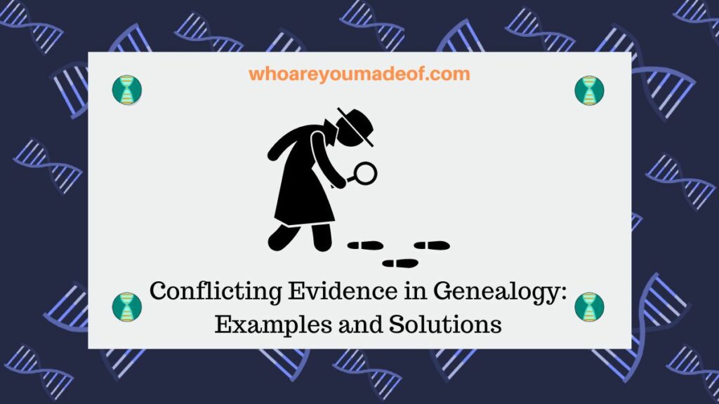 Conflicting Evidence in Genealogy Examples and Solutions