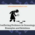 Conflicting Evidence in Genealogy Examples and Solutions