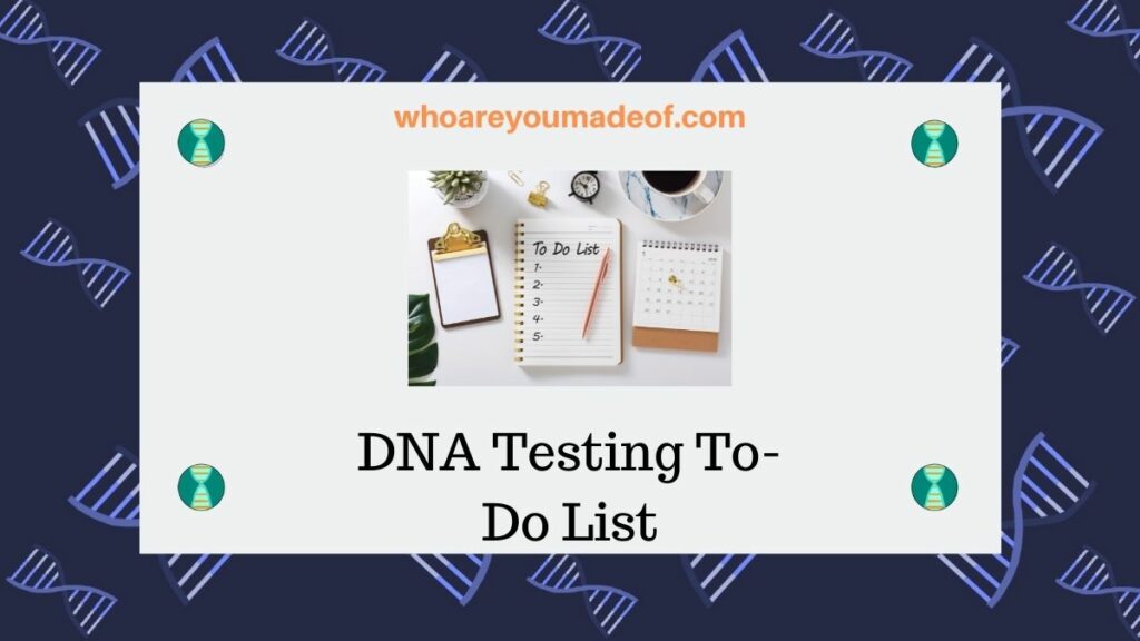 DNA Testing To-Do List featured decorative image