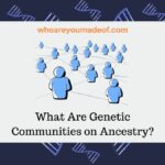 What Are Genetic Communities on Ancestry