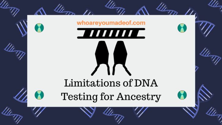 Limitations of DNA Testing for Ancestry