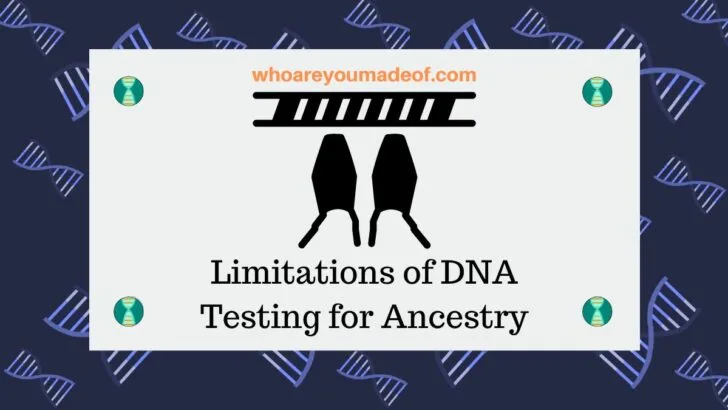 Limitations of DNA Testing for Ancestry
