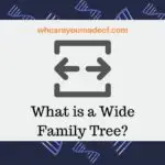 What is a Wide Family Tree
