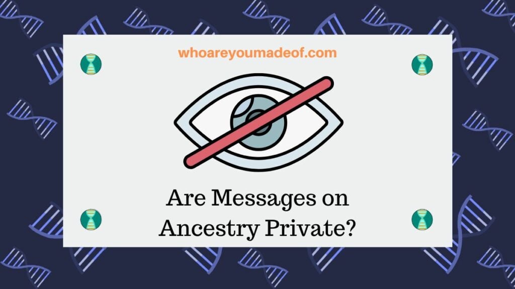 Are Messages on Ancestry Private