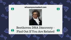 Beethoven DNA Discovery - Find Out If You Are Related - Who Are You ...