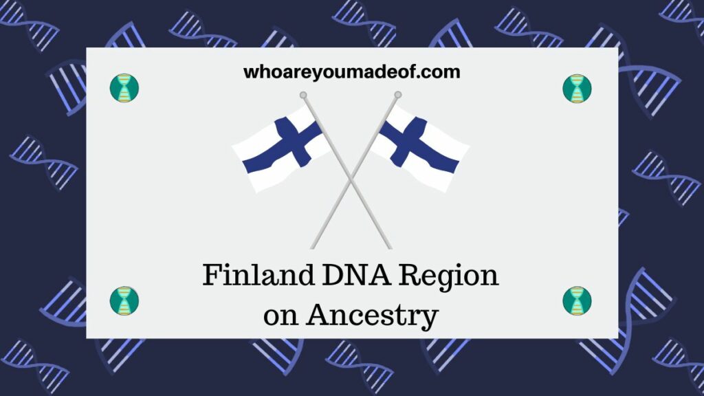 Finland DNA Region on Ancestry Ethnicity Explained