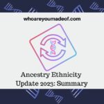 Ancestry Ethnicity Update 2023: Summary