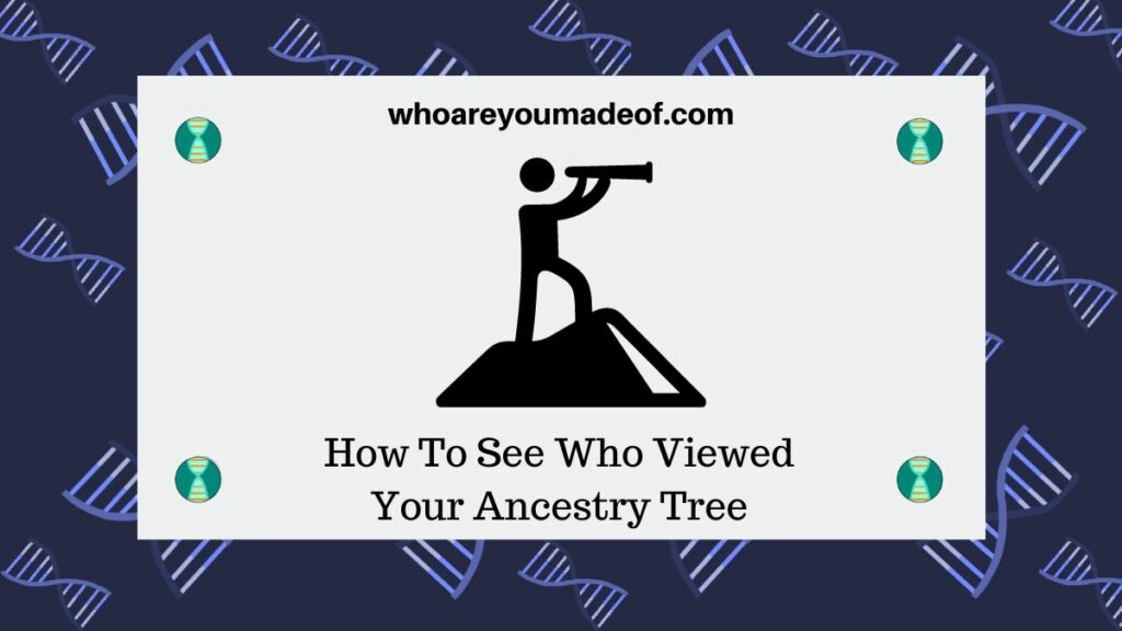 How To See Who Viewed Your Ancestry Tree