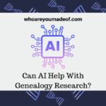 Can AI Help With Genealogy Research?