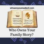 Who Owns Your Family Story