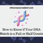 How to Know if Your DNA Match is a Full or Half Cousin