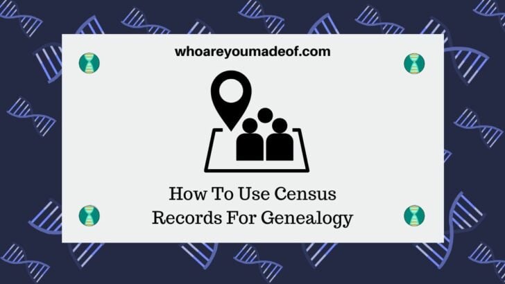 How To Use Census Records For Genealogy