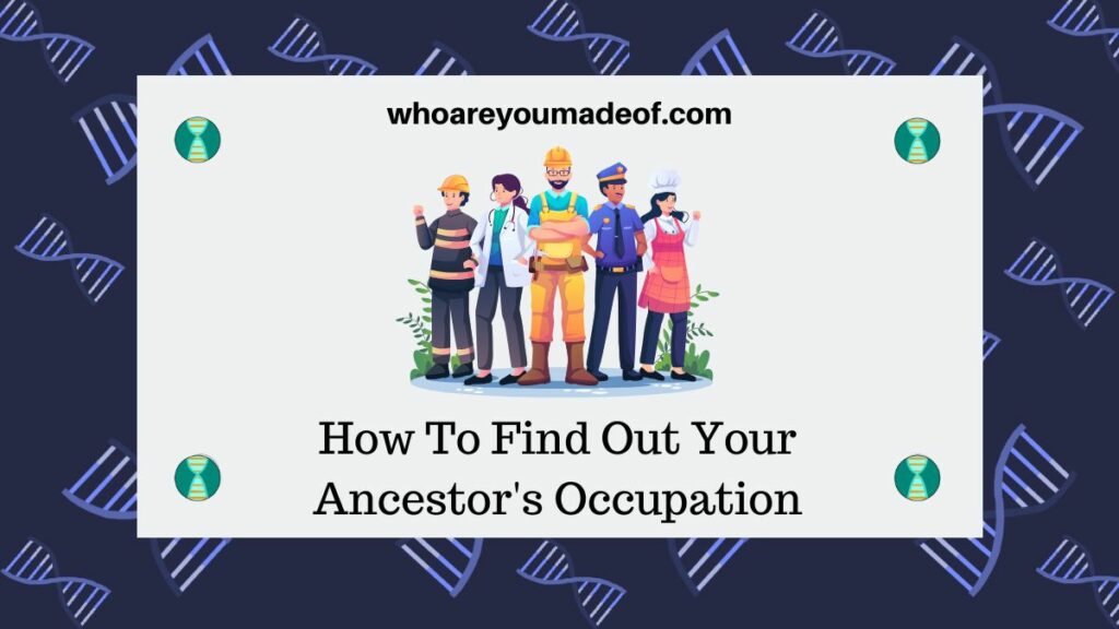 How To Find Out Your Ancestor's Occupation