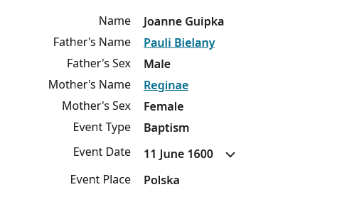 An example of a record I found on Family Search from 1600, Joanne Guipka was born to Pauli Bielany in 1600.  This was a baptism record.