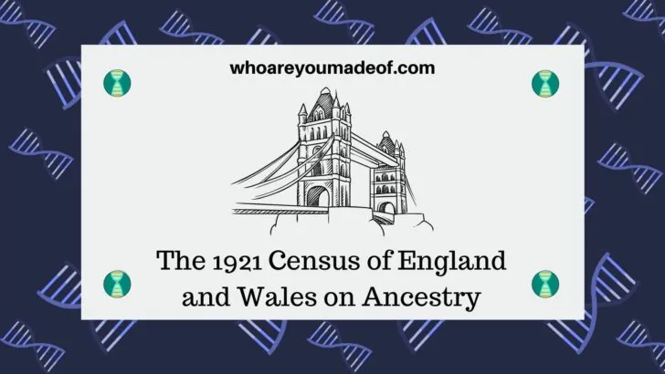 The 1921 Census of England and Wales on Ancestry