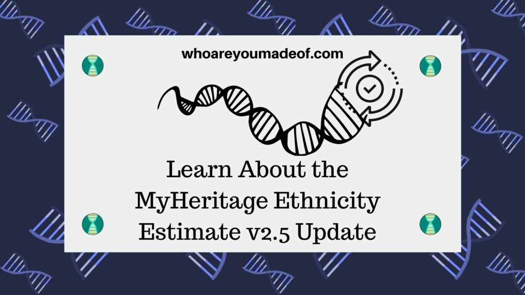 Learn About the MyHeritage Ethnicity Estimate v2.5 Update