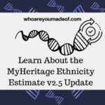 Learn About the MyHeritage Ethnicity Estimate v2.5 Update