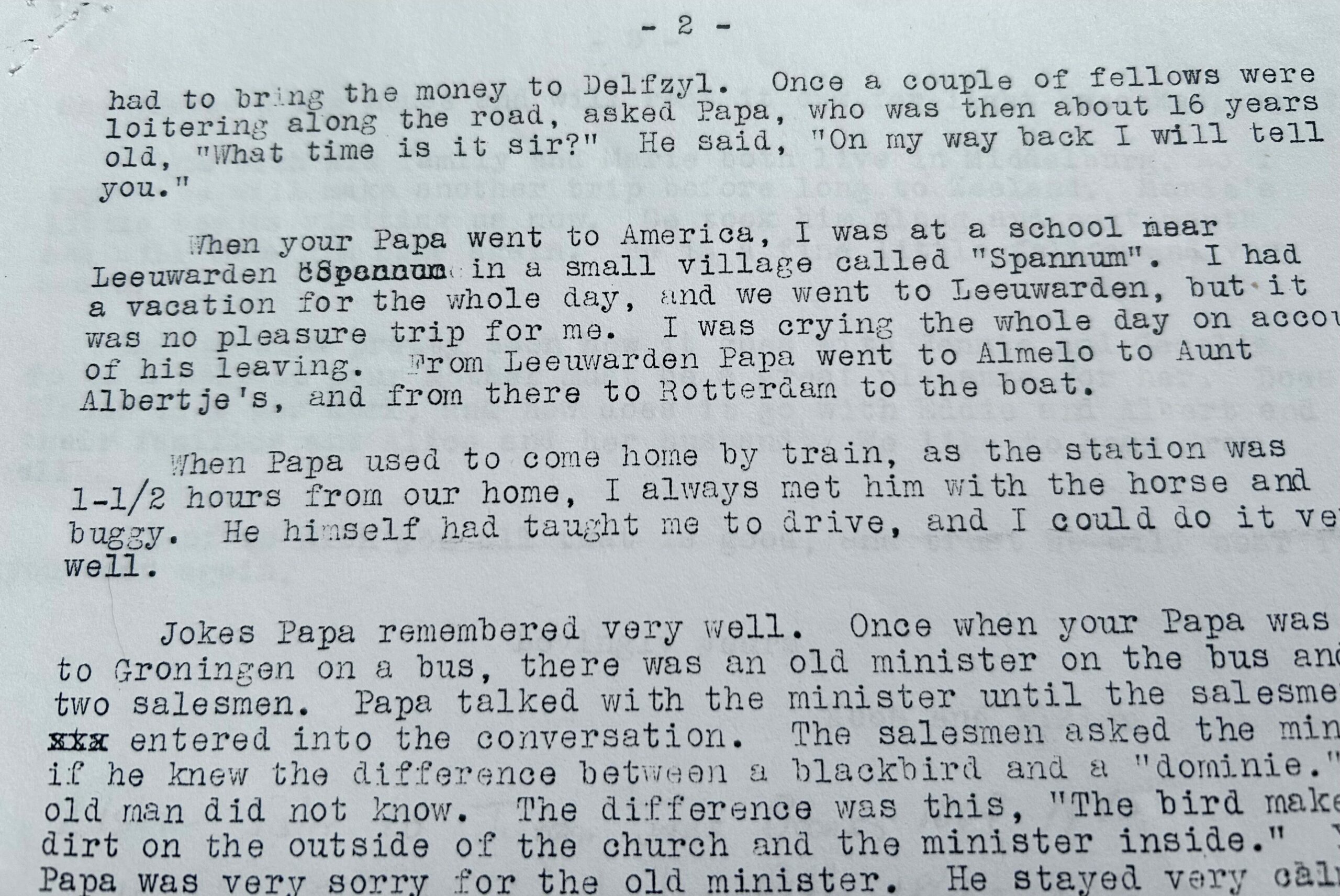 My relative writes of the day that my ancestor left the Netherlands to come to America, she was crying the whole day that her brother left