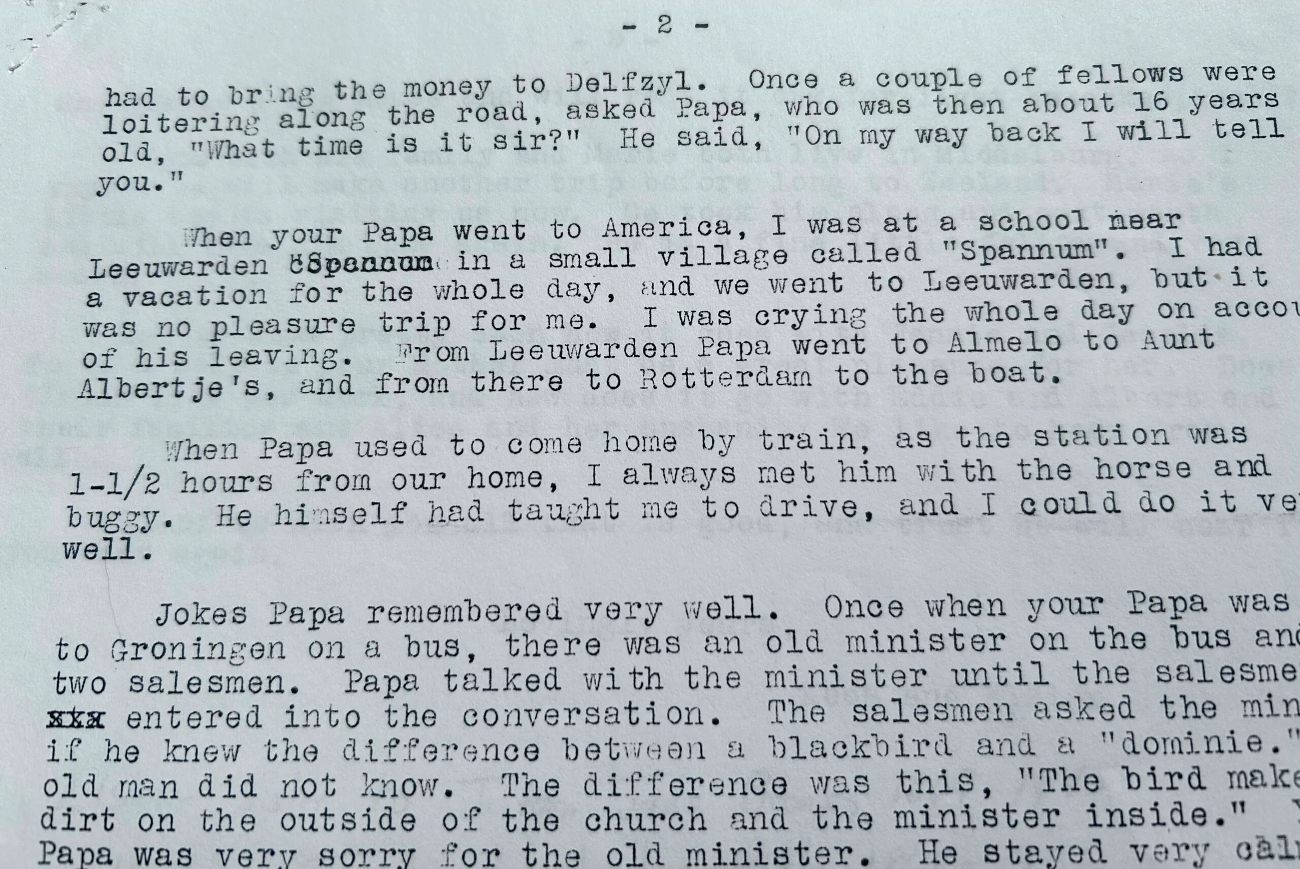 My relative writes of the day that my ancestor left the Netherlands to come to America, she was crying the whole day that her brother left