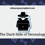 The Dark Side of Genealogy