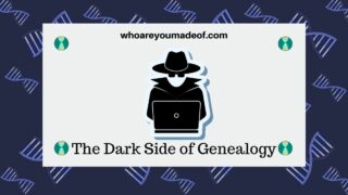 The Dark Side of Genealogy