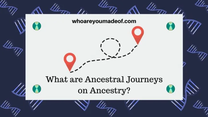 What are Ancestral Journeys on Ancestry?