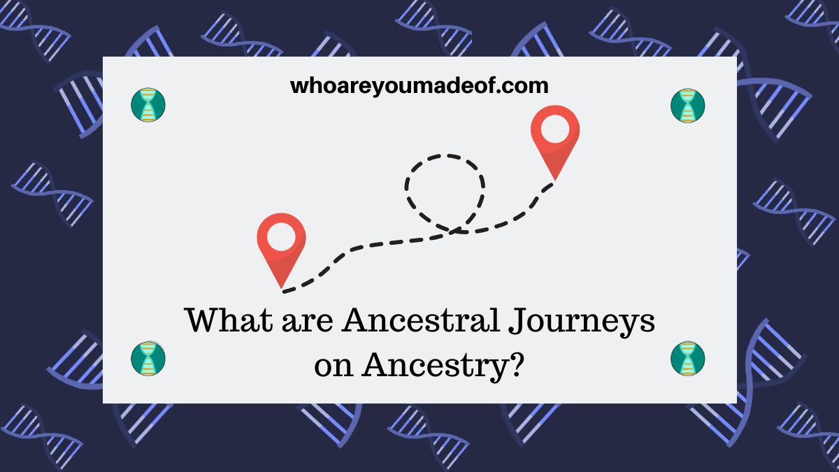 What are Ancestral Journeys on Ancestry?