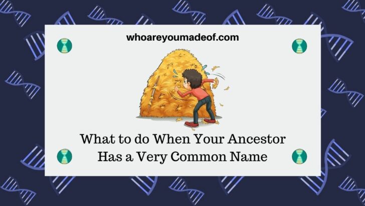 What to do When Your Ancestor Has a Very Common Name