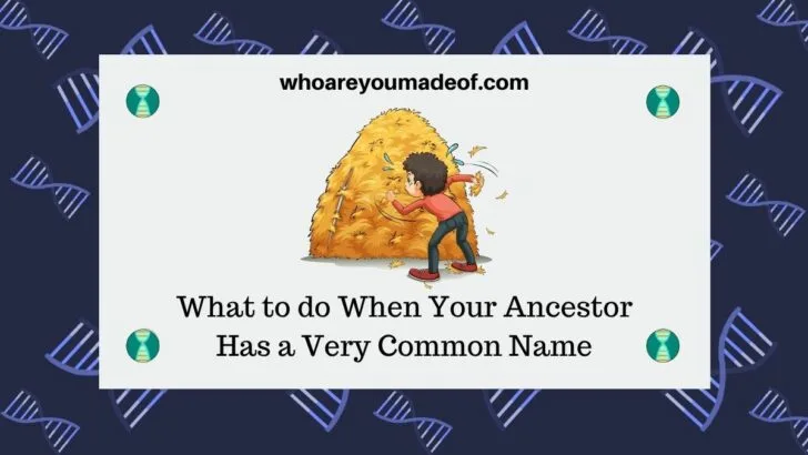 What to do When Your Ancestor Has a Very Common Name