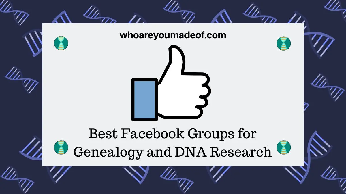 Best Facebook Groups for Genealogy and DNA Research