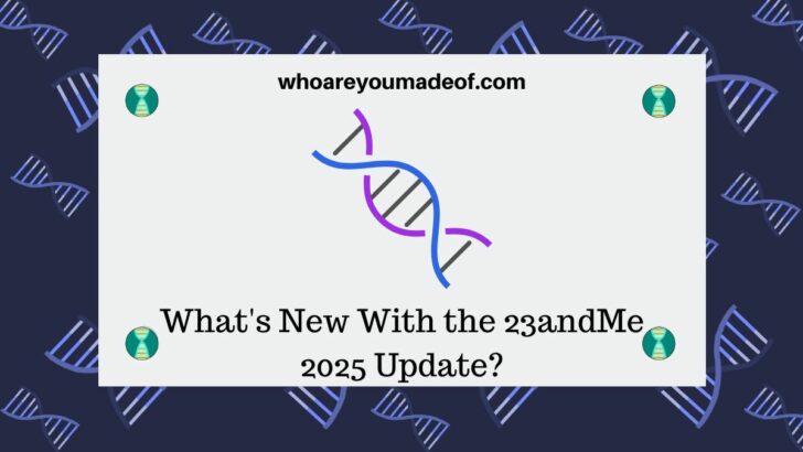 What's New With the 23andMe 2025 Update