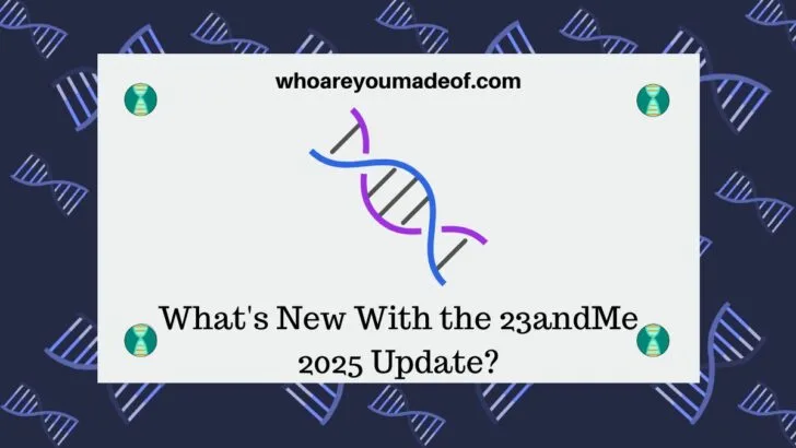 What's New With the 23andMe 2025 Update