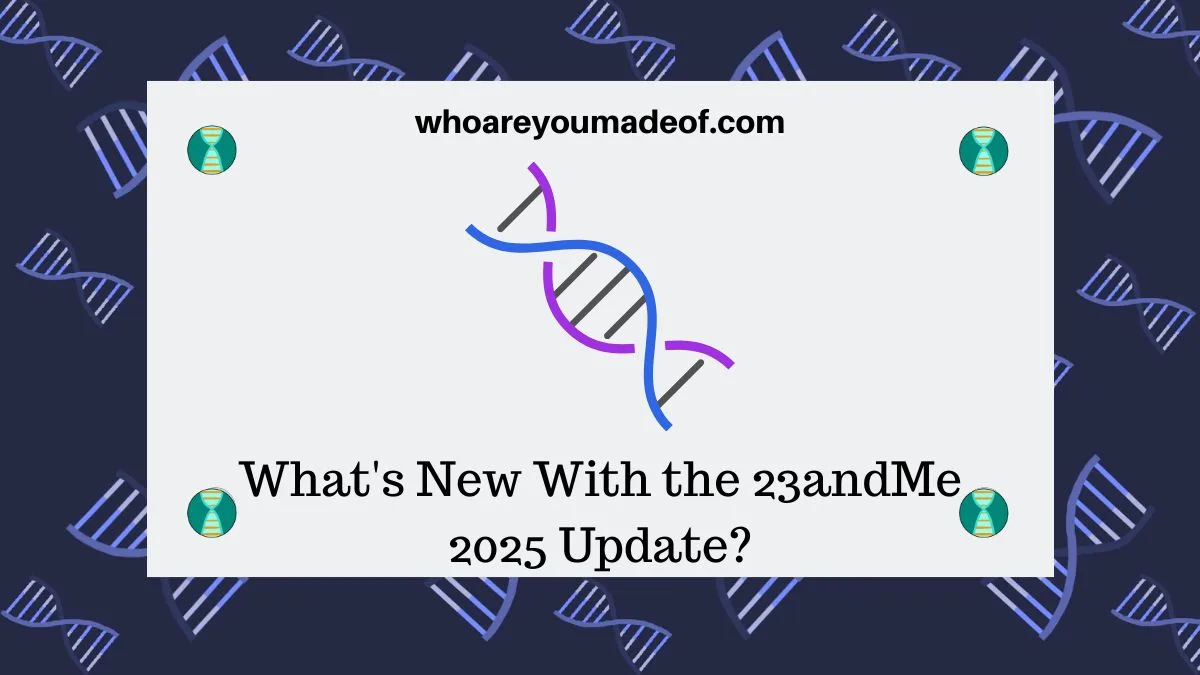 What's New With the 23andMe 2025 Update