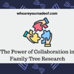 The Power of Collaboration in Family Tree Research