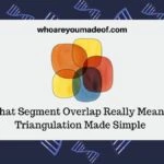 What Segment Overlap Really Means Triangulation Made Simple