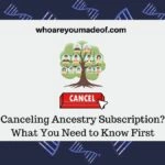 Canceling Ancestry Subscription What You Need to Know First